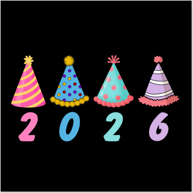 2026 with Colorful Party Hats for New Year Wall Art by Creatifly Graphic Tees