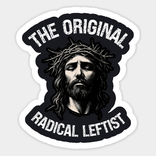The Original Radical Leftist Sticker by Charles's Store 8
