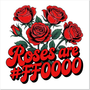 Roses are #FF0000 - red Posters and Art