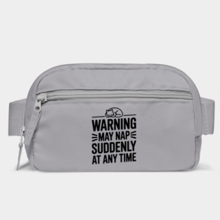 Warning May Nap Suddenly at Any Time Bag