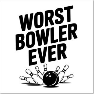 Worst Bowler Ever Posters and Art