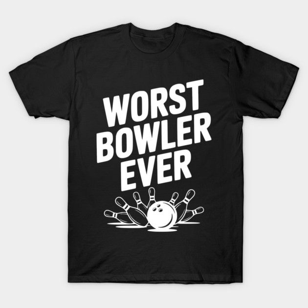 Worst Bowler Ever T-Shirt by Frank Ring