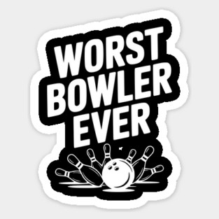 Worst Bowler Ever Sticker