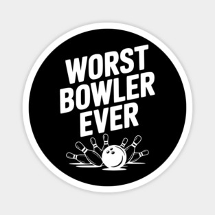 Worst Bowler Ever Magnet