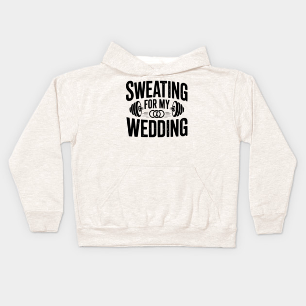 Sweating for my Wedding Kids Hoodie by Frank Ring