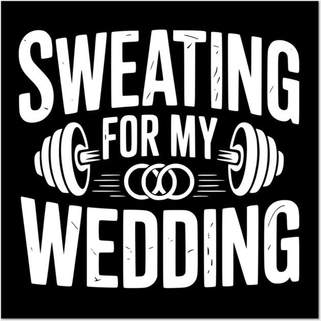 Sweating for my Wedding Wall Art by Frank Ring