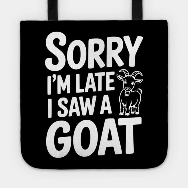 Sorry I'm Late I Saw a Goat Tote by Frank Ring