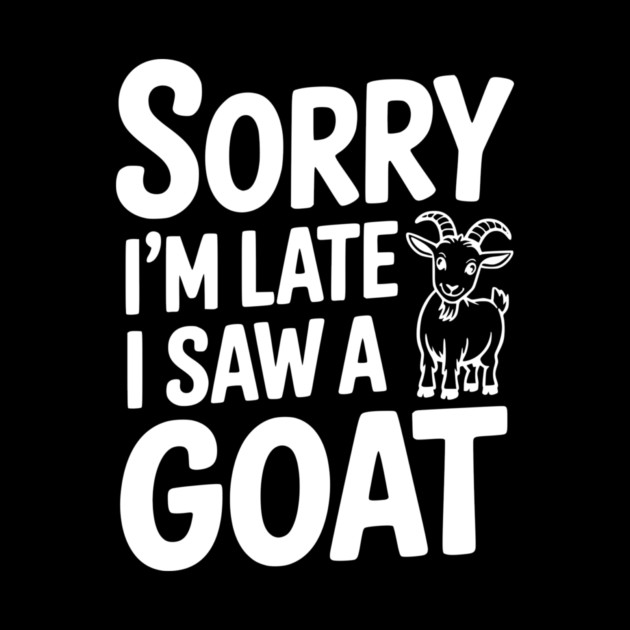 Sorry I'm Late I Saw a Goat by Frank Ring