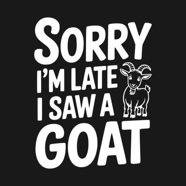 Sorry I'm Late I Saw a Goat by Frank Ring