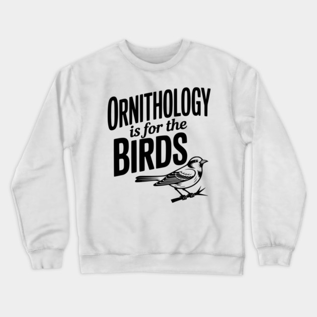 Ornithology is for the Birds Crewneck Sweatshirt by Frank Ring