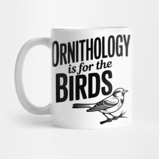 Ornithology is for the Birds Mug