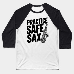 Practice Safe Sax Baseball T-Shirt