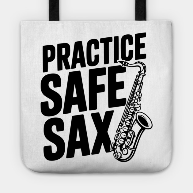 Practice Safe Sax Tote by Frank Ring