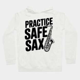 Practice Safe Sax Hoodie