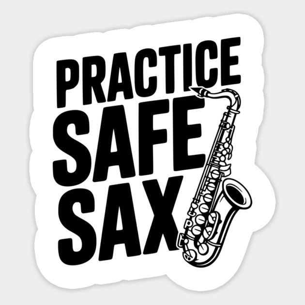 Practice Safe Sax Sticker by Frank Ring