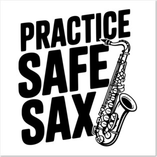 Practice Safe Sax Posters and Art