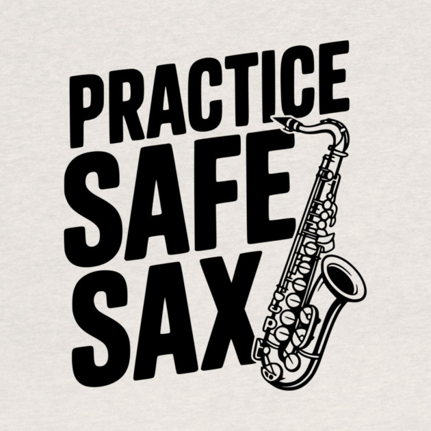 Practice Safe Sax by Frank Ring