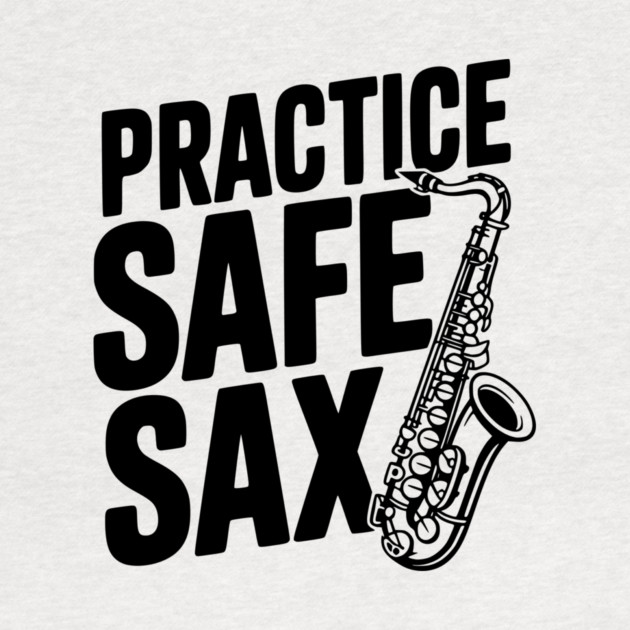 Practice Safe Sax by Frank Ring