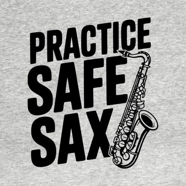 Practice Safe Sax by Frank Ring