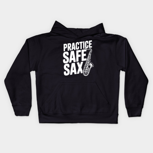 Practice Safe Sax Kids Hoodie by Frank Ring