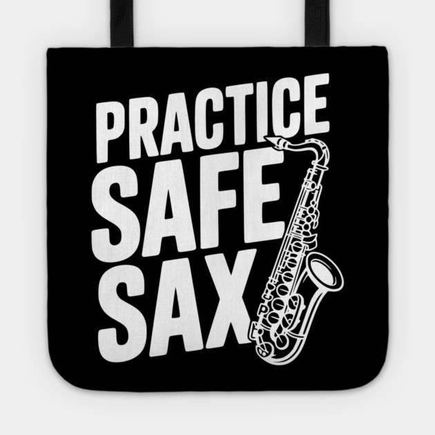 Practice Safe Sax Tote by Frank Ring