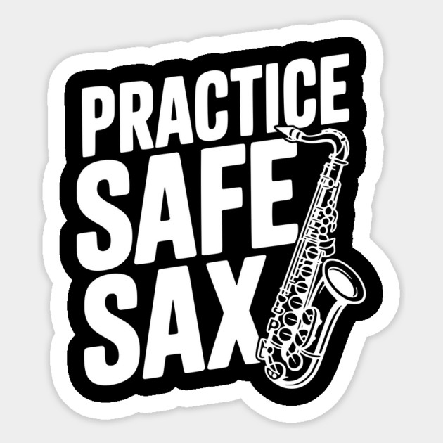 Practice Safe Sax Sticker by Frank Ring