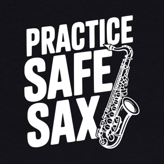 Practice Safe Sax by Frank Ring