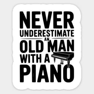 Never Underestimate an Old Man with a Piano Magnet