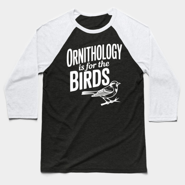 Ornithology is for the Birds Baseball T-Shirt by Frank Ring