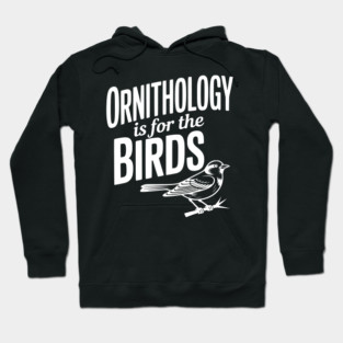 Ornithology is for the Birds Hoodie