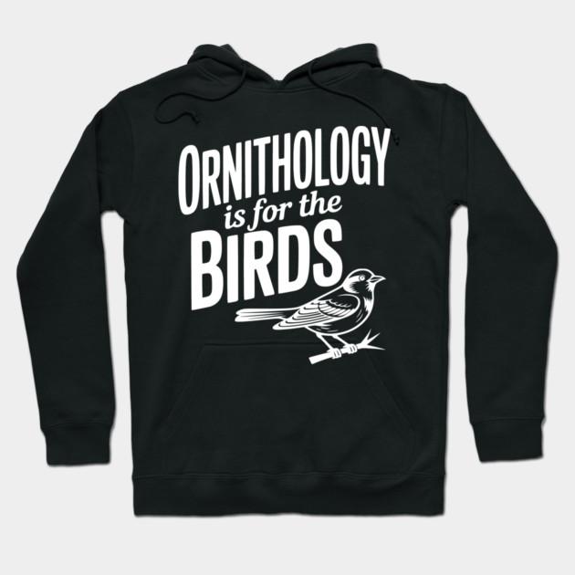 Ornithology is for the Birds Hoodie by Frank Ring