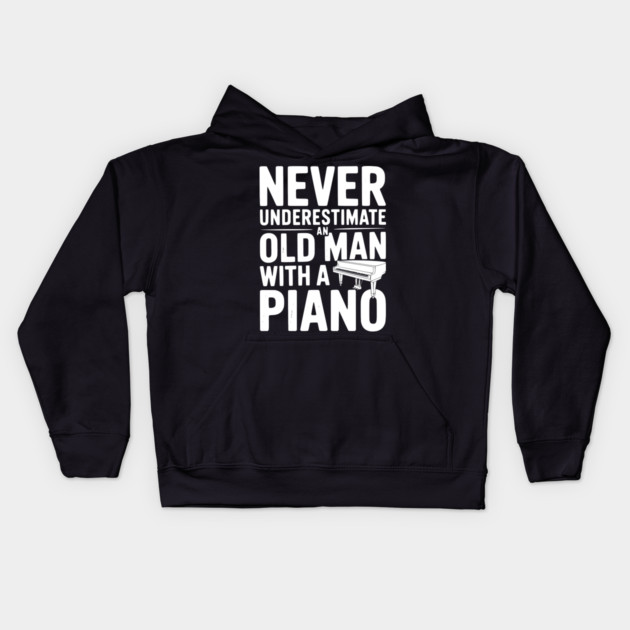 Never Underestimate an Old Man with a Piano Kids Hoodie by Frank Ring
