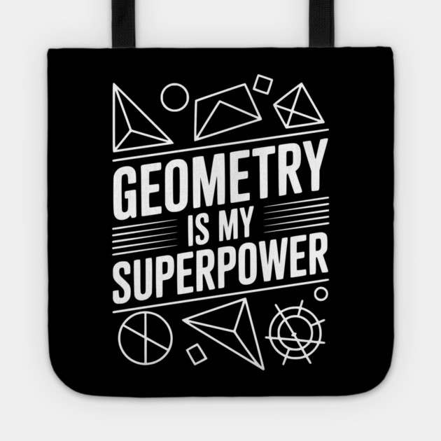 Geometry is my Superpower Tote by Frank Ring