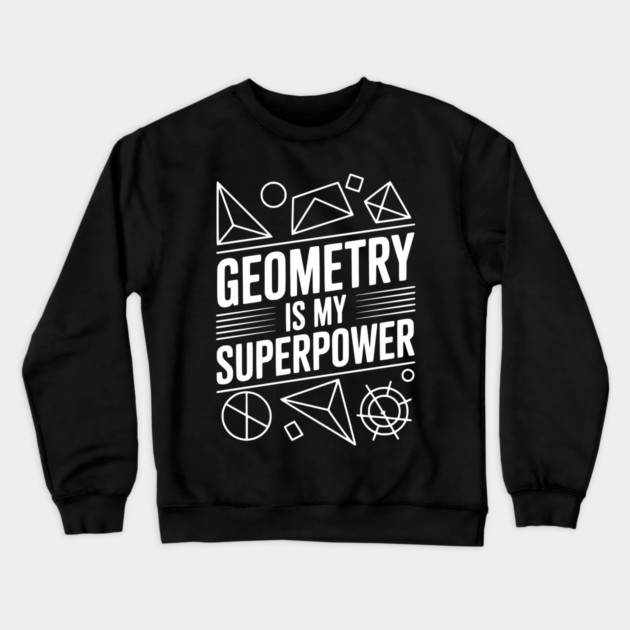 Geometry is my Superpower Crewneck Sweatshirt by Frank Ring