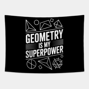 Geometry is my Superpower Tapestry