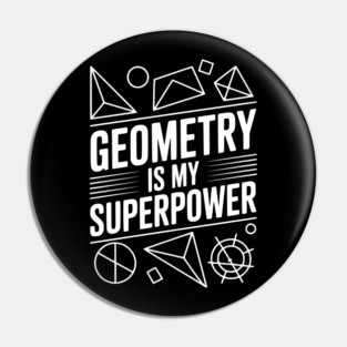 Geometry is my Superpower Pin