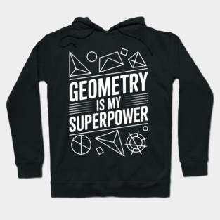 Geometry is my Superpower Hoodie