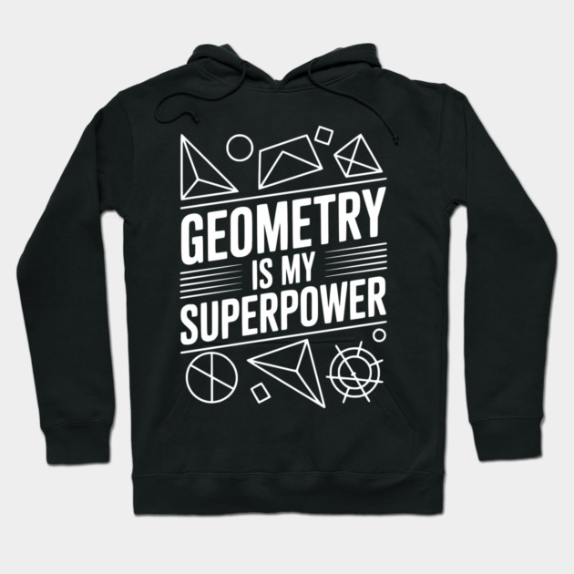 Geometry is my Superpower Hoodie by Frank Ring