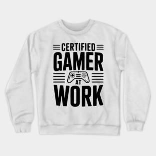 Certified Gamer at Work Crewneck Sweatshirt