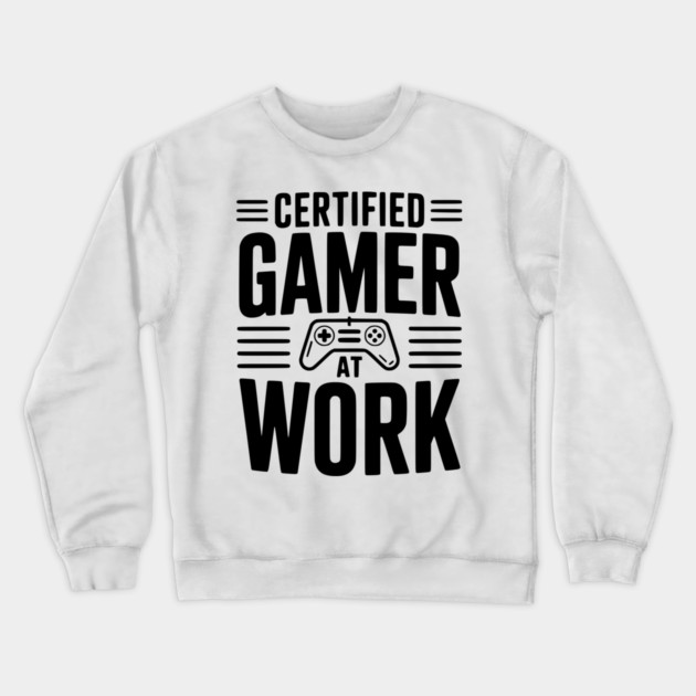 Certified Gamer at Work Crewneck Sweatshirt by Frank Ring