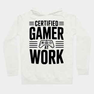 Certified Gamer at Work Hoodie