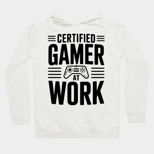 Certified Gamer at Work Hoodie by Frank Ring