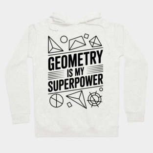 Geometry is my Superpower Hoodie