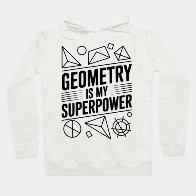 Geometry is my Superpower Hoodie by Frank Ring