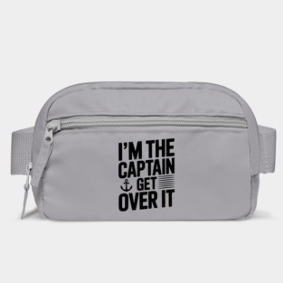 I'm the Captain Get Over it Bag