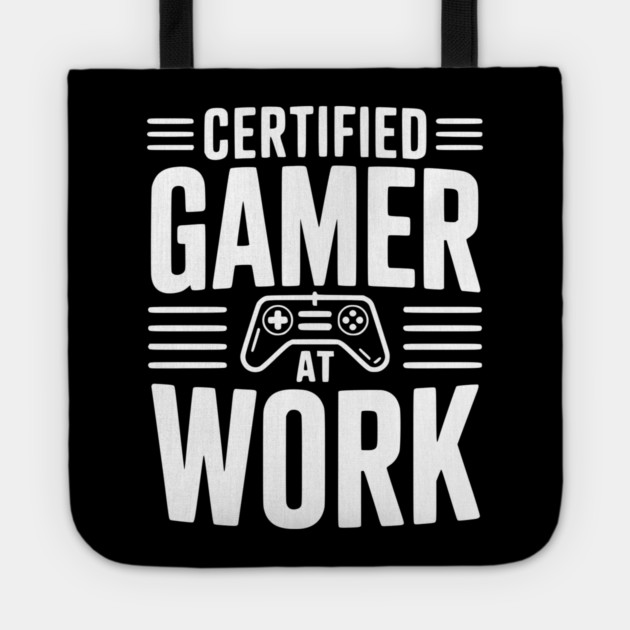 Certified Gamer at Work Tote by Frank Ring