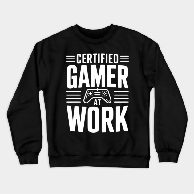 Certified Gamer at Work Crewneck Sweatshirt by Frank Ring