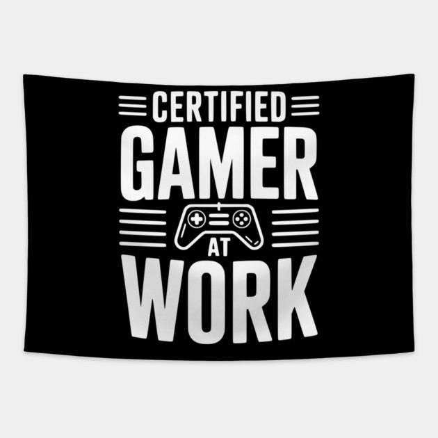 Certified Gamer at Work Tapestry by Frank Ring