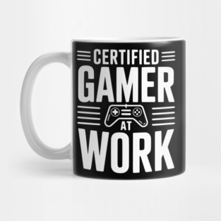 Certified Gamer at Work Mug