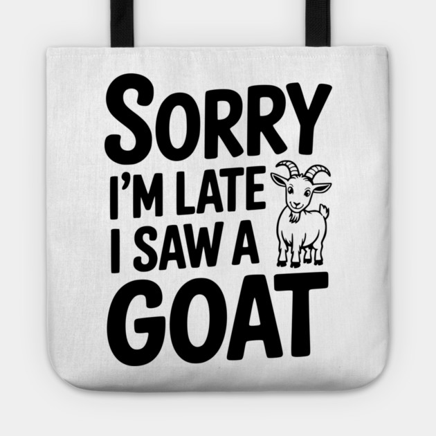 Sorry I'm Late I Saw a Goat Tote by Frank Ring
